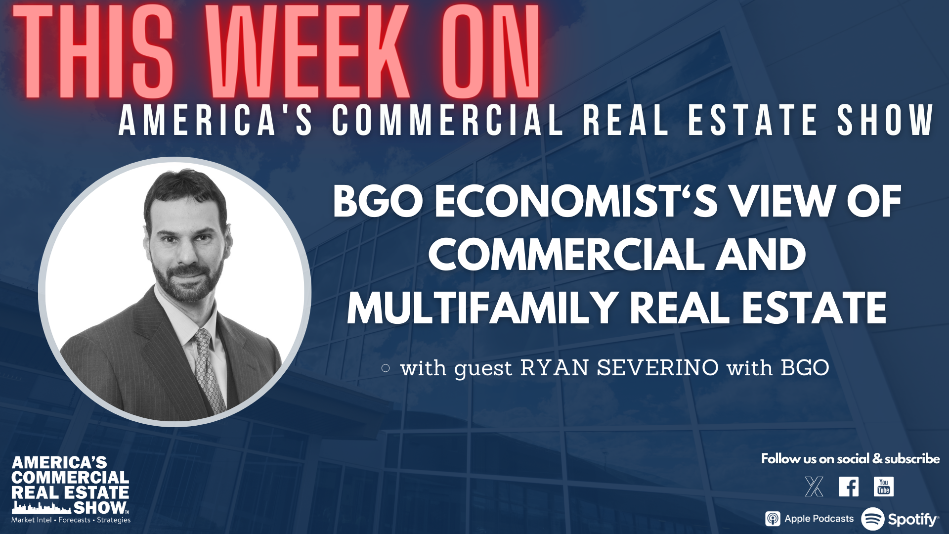 Commercial Real Estate Show: BGO Economist's View of Commercial and Multifamily Real Estate