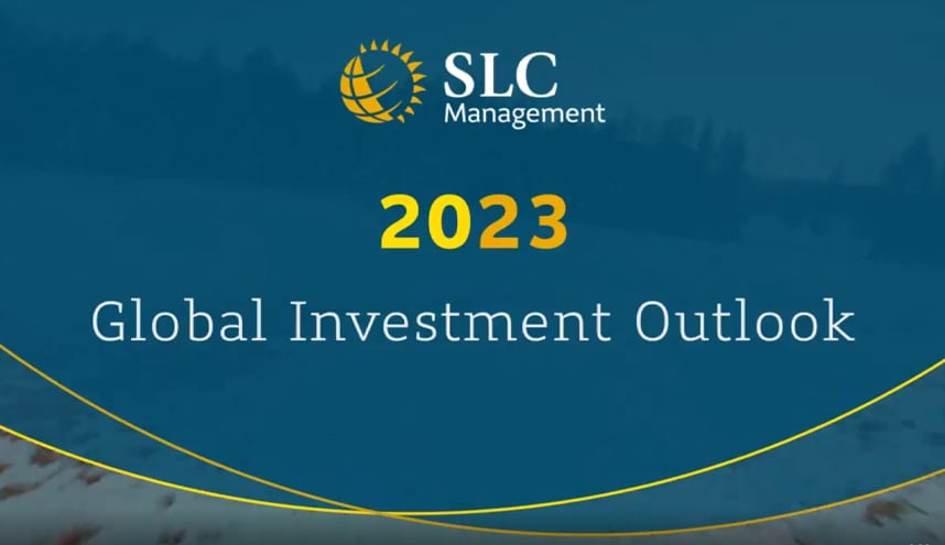 SLC Management: 2023 Global Investment Outlook