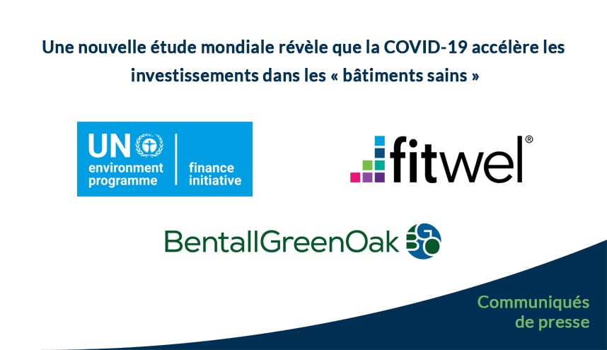 Une nouvelle étude mondiale révèle que la COVID-19 accélère les investissements dans les « bâtiments sains »