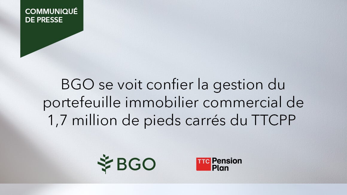 BGO se voit confier la gestion du portefeuille immobilier commercial de 1,7 million de pieds carrés du TTCPP