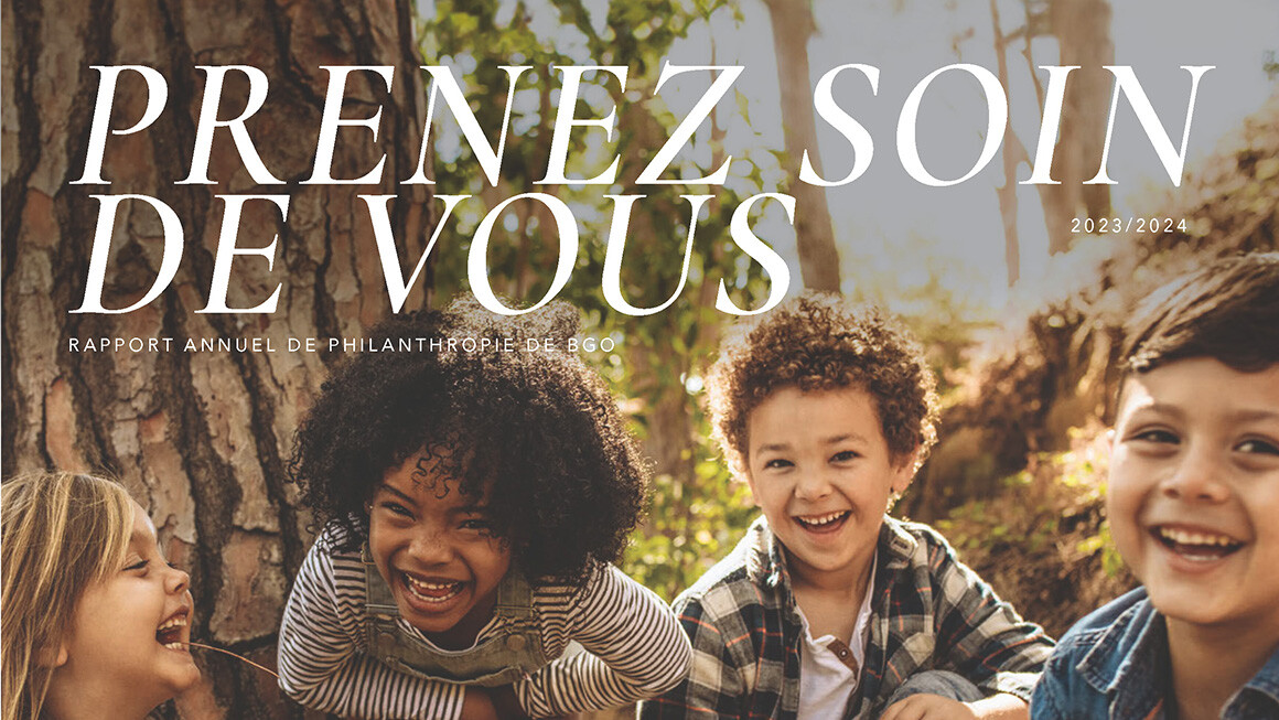 Prenez soin de vous 2023/2024 - Rapport annuel de philanthropie de BGO